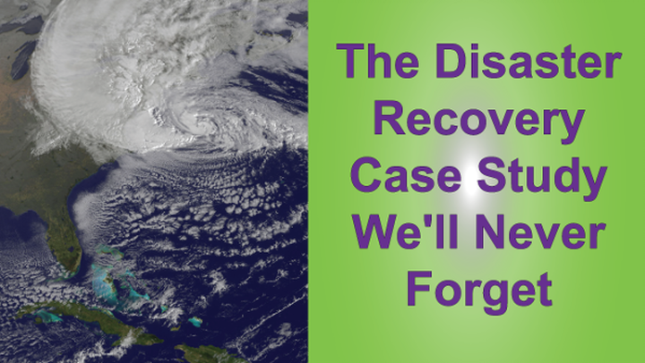 Disaster Recovery Case Study for Super Storm Sandy